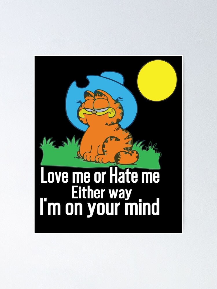 Póster «ámame u odiame de cualquier manera, estoy en tu mente, citas de  vaquero de Garfield» de Fennec-Art | Redbubble