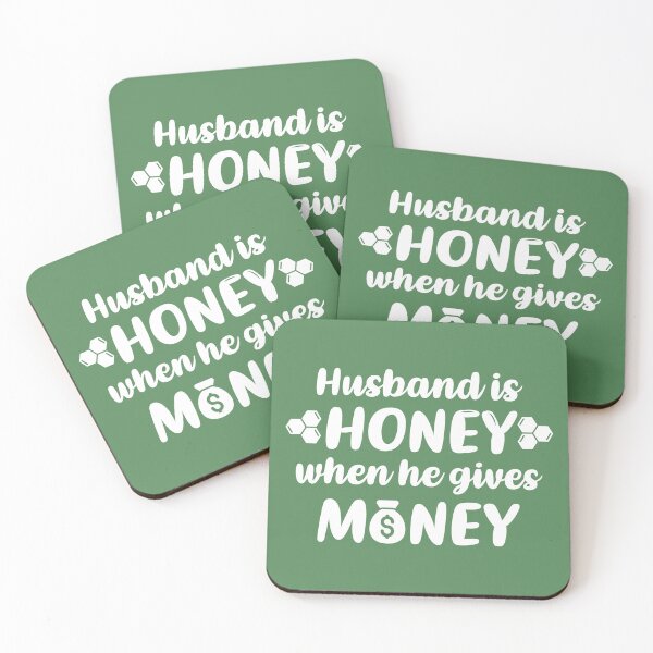 Item preview, Husband is Honey When He Gives Money (Green BG) designed and sold by FilipeFerreira.
