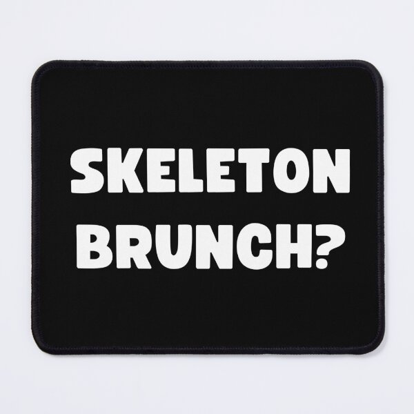 Item preview, SKELETON BRUNCH? FAKE TREND MEME designed and sold by appareltolove.