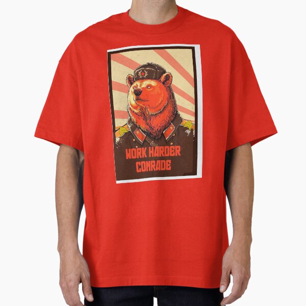 Item preview, Work Harder Comrade Russia Soviet Bear Work Harder Comrade designed and sold by themora.