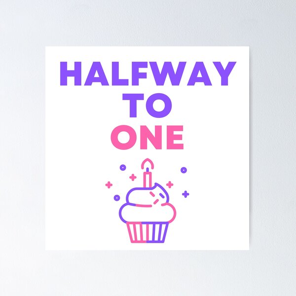 Item preview, Halfway to One - Half Birthday Art designed and sold by PartiesPersonal.