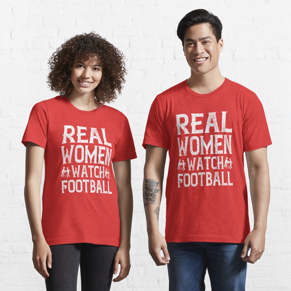 Real women watch football Essential T-Shirt by ✓ SMART LIFE