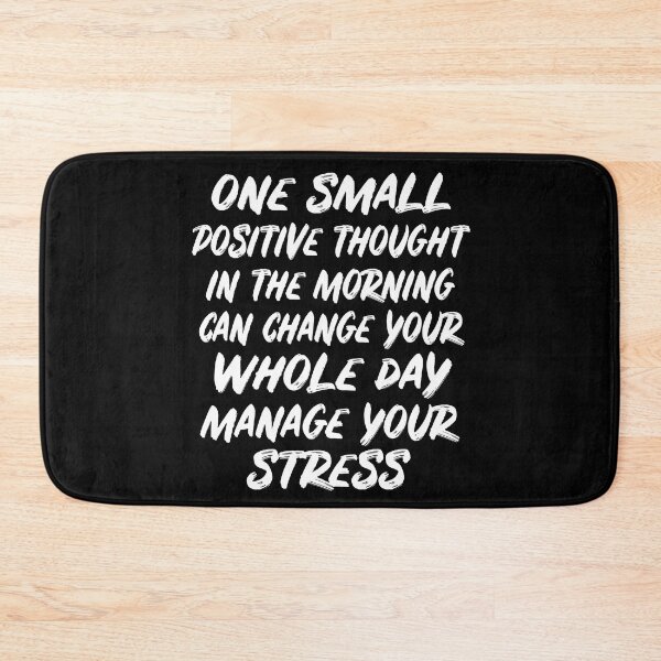 Item preview, One Small Positive Thought In The Morning Can Change Your Whole Day  - Stress Management designed and sold by Social-Equality.