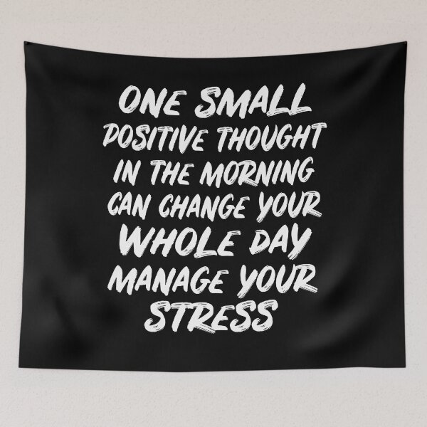 Item preview, One Small Positive Thought In The Morning Can Change Your Whole Day  - Stress Management designed and sold by Social-Equality.