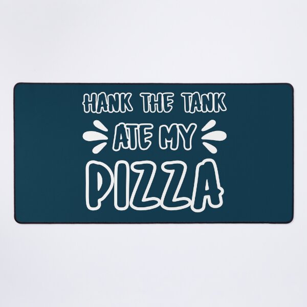 Item preview, HANK THE TANK ATE MY PIZZA FUNNY T-SHIRT designed and sold by OverbeeDesigns.