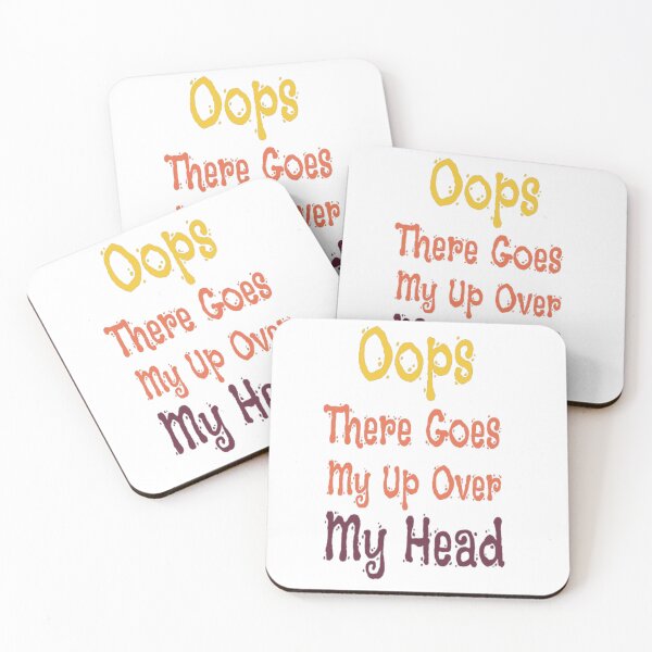 Item preview, Oops There Goes My Up Over My Head designed and sold by tark6.