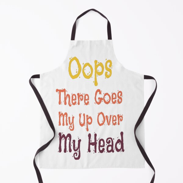 Item preview, Oops There Goes My Up Over My Head designed and sold by tark6.