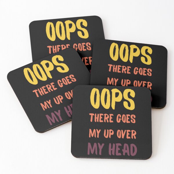 Item preview,   Oops There Goes My Up Over My Head designed and sold by tark6.