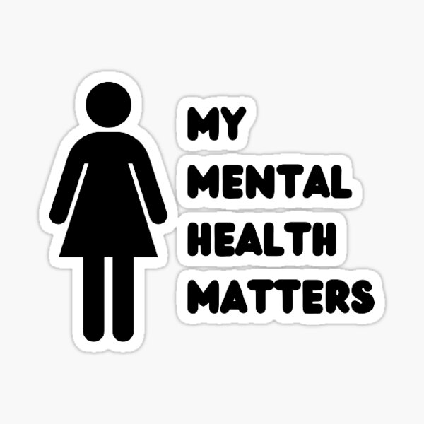 My Mental Health Matters - Woman Sticker