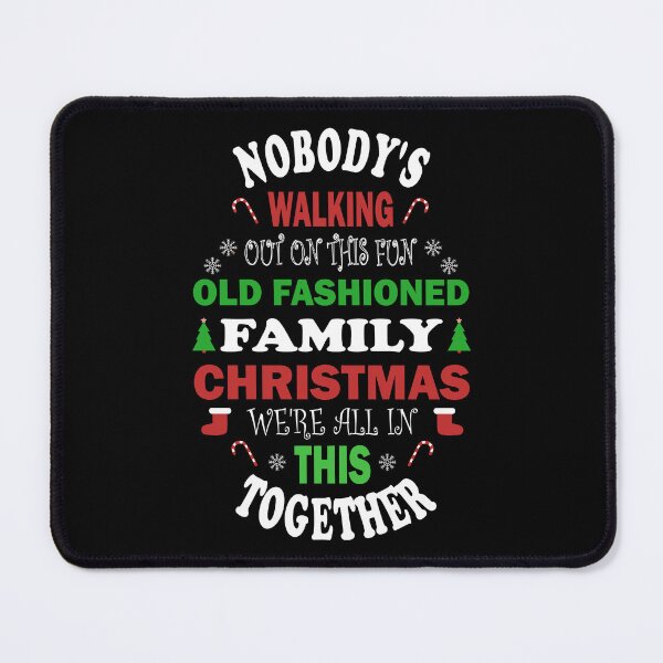 Item preview, Nobody'S Walking Out On This Fun Old Fashioned Christmas designed and sold by madisonbau.