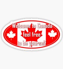 Welcome to Canada - Feel Free to be Yourself Bumper Sticker Sticker