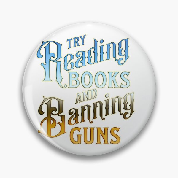 Item preview, try reading books and banning guns designed and sold by Kybruno's Creations.