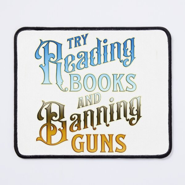 Item preview, try reading books and banning guns designed and sold by Kybruno's Creations.