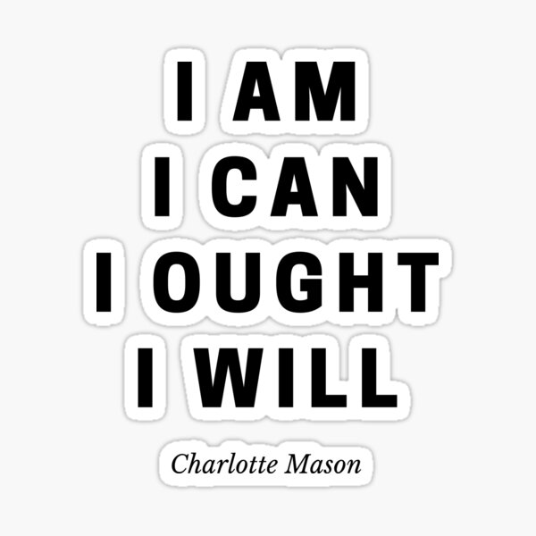 Item preview, I Am, I Can, I Ought, I Will - Charlotte Mason Minimalist Typographic Art for Homeschoolers and Homeschool Moms designed and sold by thehomeroom.