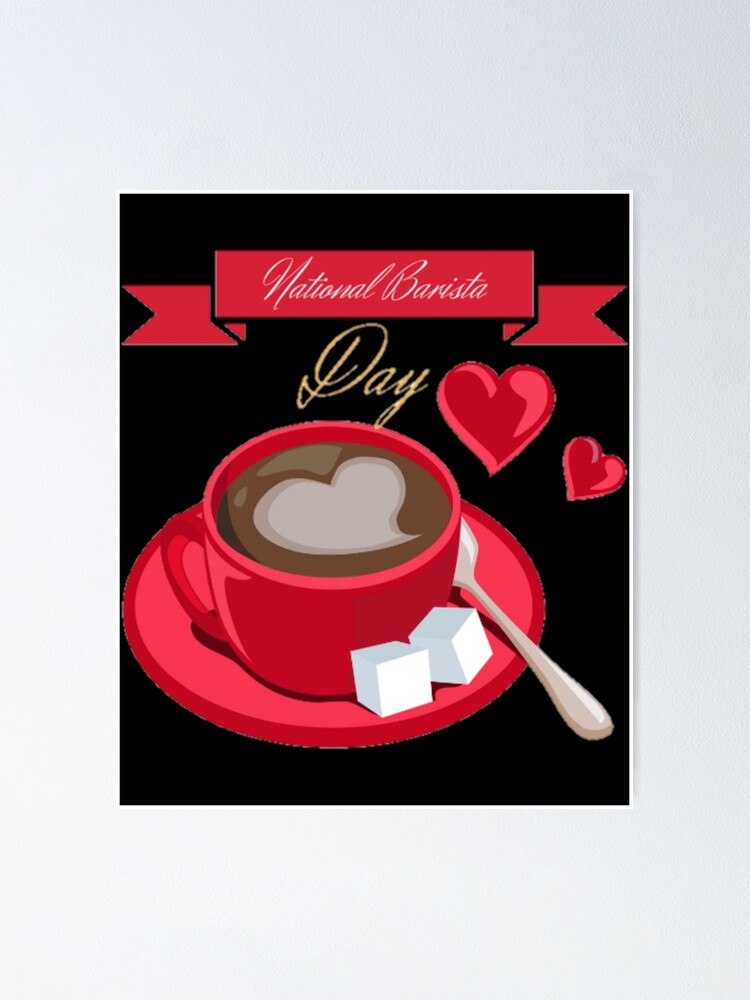 "NATIONAL BARISTA DAY BARISTA DAY MARCH 01 " Poster by MelissaLewis1