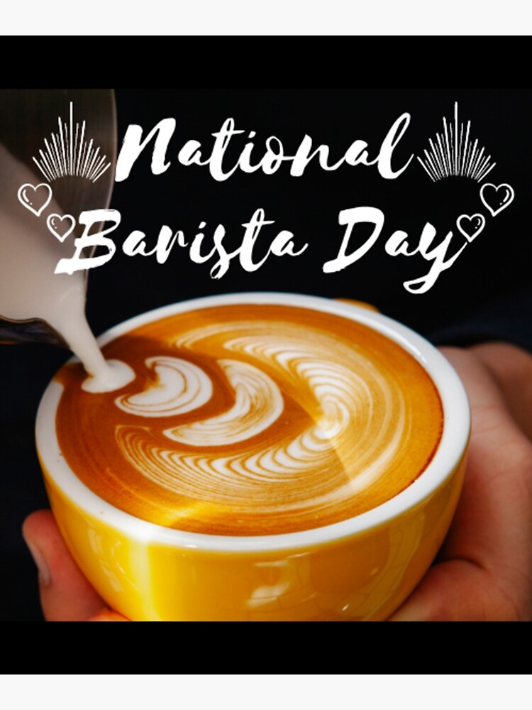 "NATIONAL BARISTA DAY BARISTA DAY MARCH 01 " Poster for Sale by