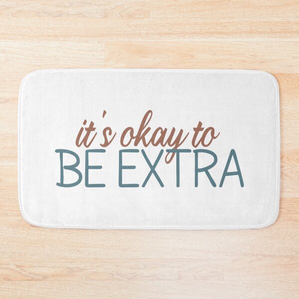 Item preview, It’s okay to be Extra designed and sold by MOONINSPIRATION.