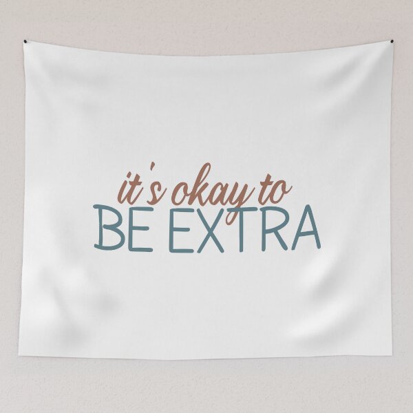 Item preview, It’s okay to be Extra designed and sold by MOONINSPIRATION.