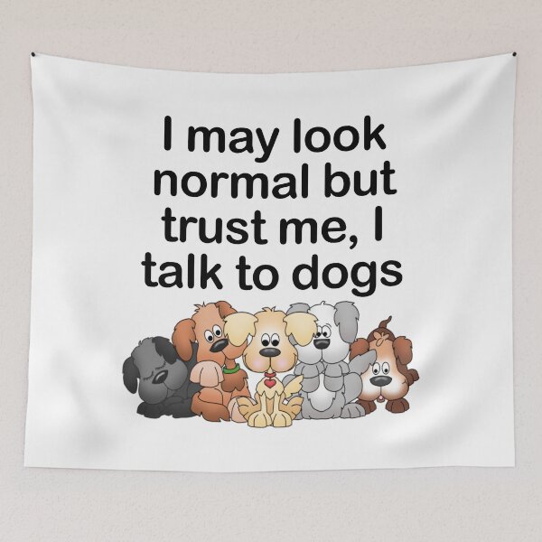 Item preview, I may look normal but trust me, I talk to dogs: dog lovers, dog rescue, dog adoption, pet rescue, pet adoption, adopt don't shop designed and sold by Becky Hunter.