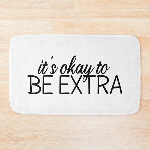 Item preview, It’s okay to be Extra designed and sold by MOONINSPIRATION.