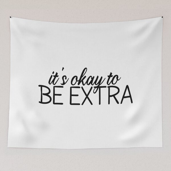 Item preview, It’s okay to be Extra designed and sold by MOONINSPIRATION.