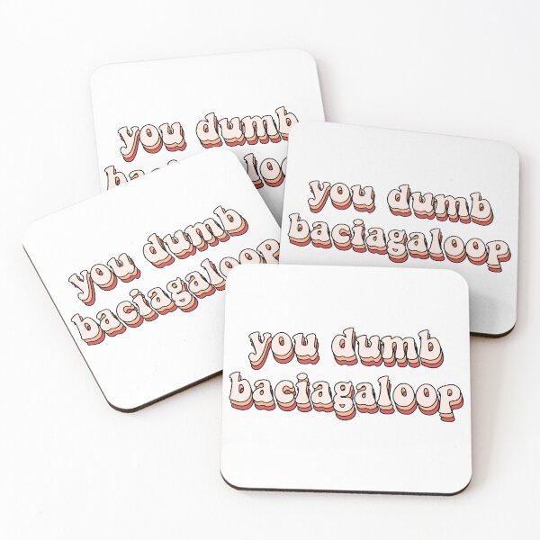Item preview, you dumb baciagaloop designed and sold by Emily D'Amato.