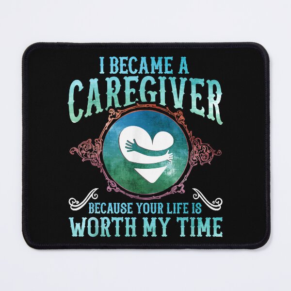 Item preview, I Became A Caregiver Because Your Life Is Worth My Time Quote designed and sold by douglasgary019.