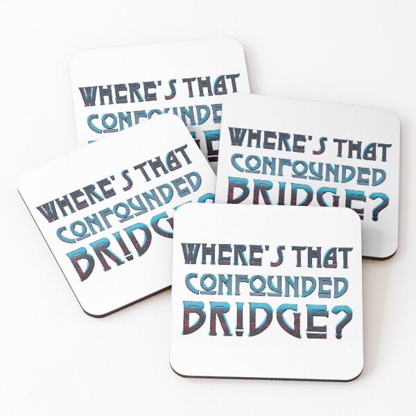 Item preview, WHERE'S THAT CONFOUNDED BRIDGE - black cherry  designed and sold by SamSeekamp.