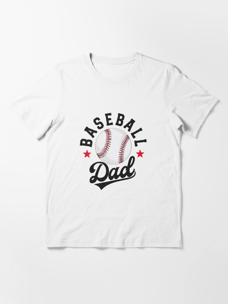 Baseball Dad Matching Family School Ball Papa Fathers Day Father's Day Essential T-Shirt | Redbubble