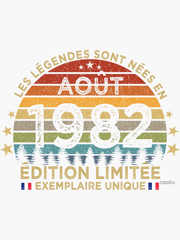 Anniversaire 40 Ans Les Legendes Sont Nees En Aout 1982 Sticker By Cssdru Redbubble