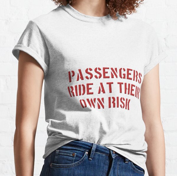 Item preview, PASSENGERS RIDE AT THEIR OWN RISK designed and sold by GeorginaAllan53.