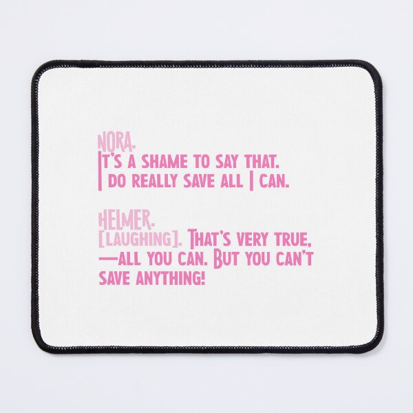Item preview, A Doll's House Quote - It's a Shame to Say that. designed and sold by rissidesigns.