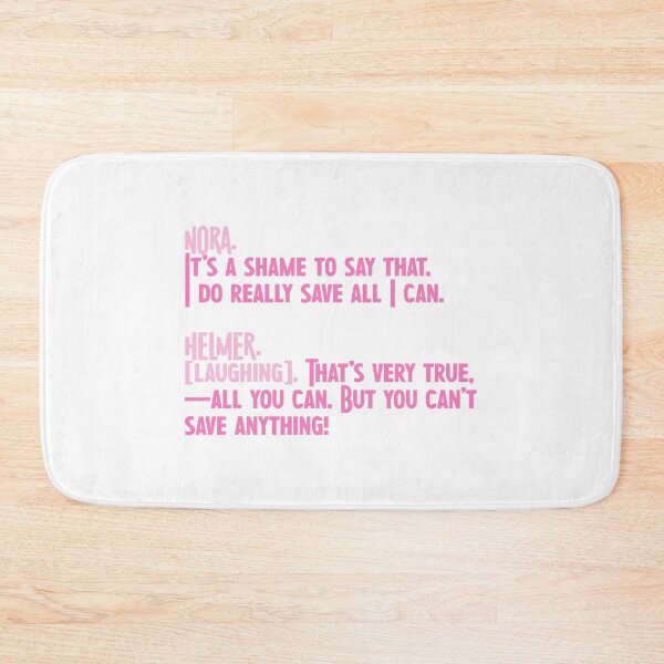 Item preview, A Doll's House Quote - It's a Shame to Say that. designed and sold by rissidesigns.