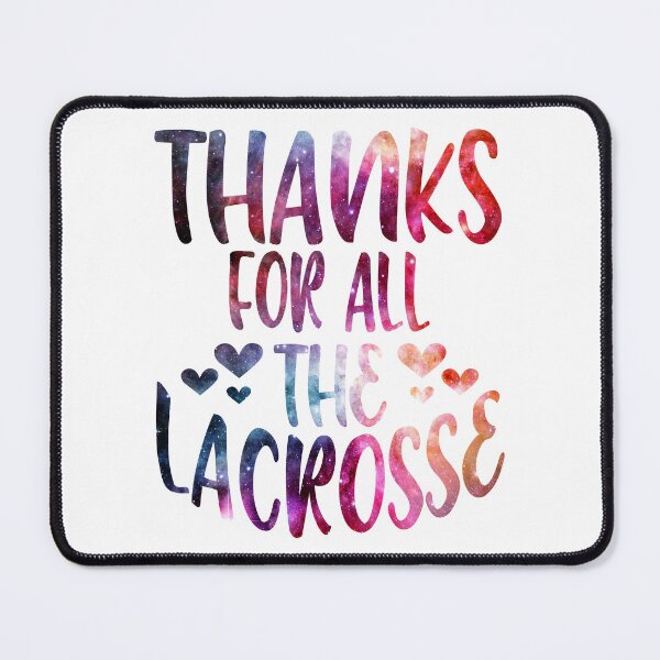 Item preview, Thanks For All The Lacrosse galaxy designed and sold by Byrd-Maureen.