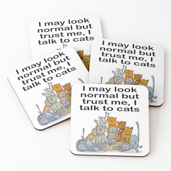 Item preview, I may look normal but trust me, I talk to cats: cat lovers, cat rescue, cat adoption, pet rescue, pet adoption, adopt don't shop designed and sold by Becky Hunter.