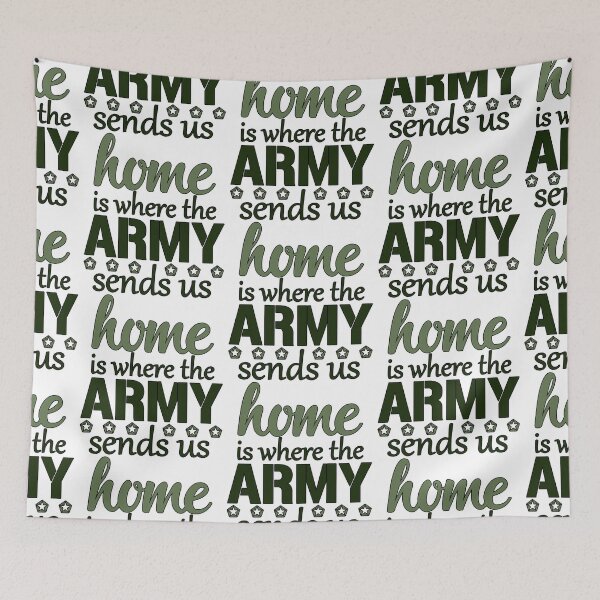 Item preview, Home is Where the Army Sends Us, United States Army designed and sold by AnnabelsBelongs.