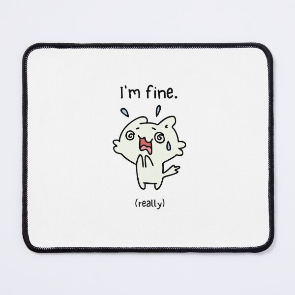 Item preview, I'm fine (really) designed and sold by ShaneinJapan.