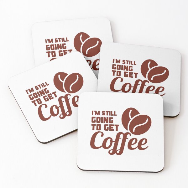 Item preview, I Am Still Going To Get Coffee designed and sold by Retrovas.