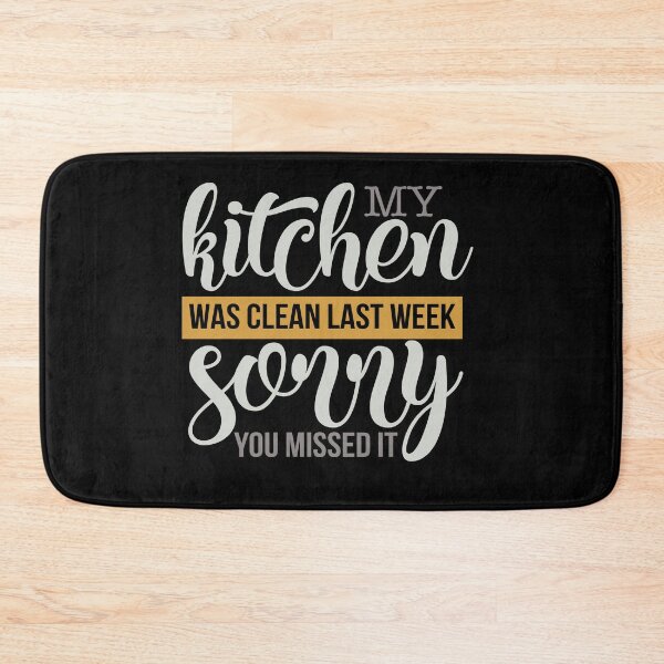 Item preview, My Kichen was Clean Last Week Sorry you Missed It designed and sold by FOX1999-Design.