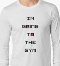 I'm Going to the Gym (Pokemon) Long Sleeve T-Shirt