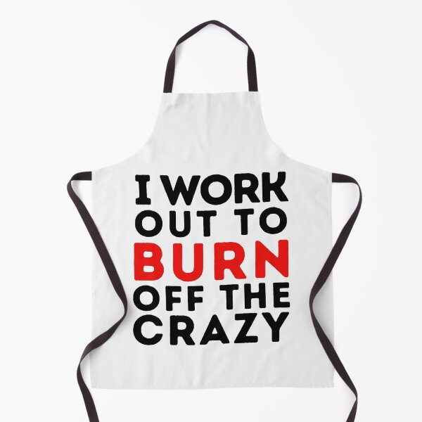Item preview, I Work Out to Burn off The Crazy designed and sold by Retrovas.