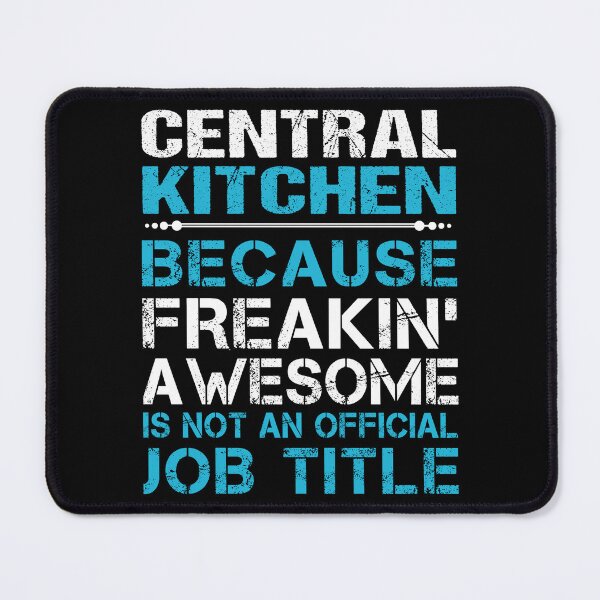 Item preview, Central Kitchen T Shirt - Freaking Awesome Job Gift Item Tee designed and sold by oetate4774.