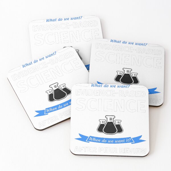 Item preview, What do we want Evidence-Based Science! When do we Want it After Peer Review! designed and sold by LisaRuch232.