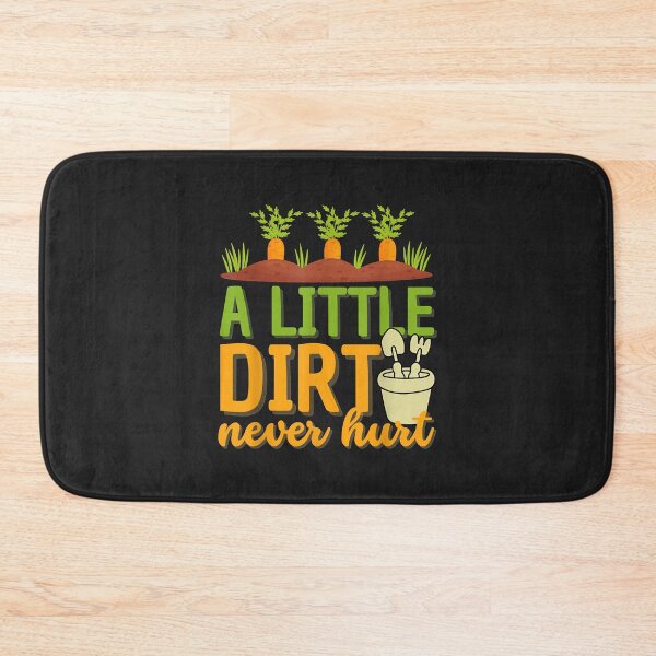 Item preview, A Little Dirt Never Hurt Funny Gardening Gift For Men Women designed and sold by DahlilaJo.