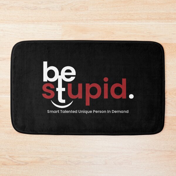 Item preview, Being stupid is sometimes a good way to be outstanding!! designed and sold by Sameer Sahil.