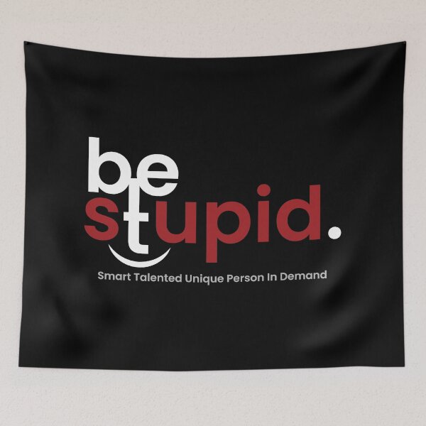 Item preview, Being stupid is sometimes a good way to be outstanding!! designed and sold by Sameer Sahil.