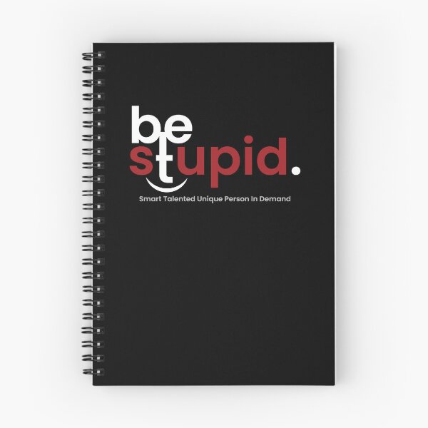 Item preview, Being stupid is sometimes a good way to be outstanding!! designed and sold by Sameer Sahil.
