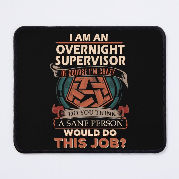 Item preview, Overnight Supervisor T Shirt - Sane Person Job Gift Item Tee designed and sold by vonnie38uo.