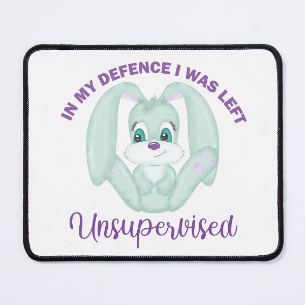Item preview, In My Defence I Was Left Unsupervised designed and sold by beefrancky.