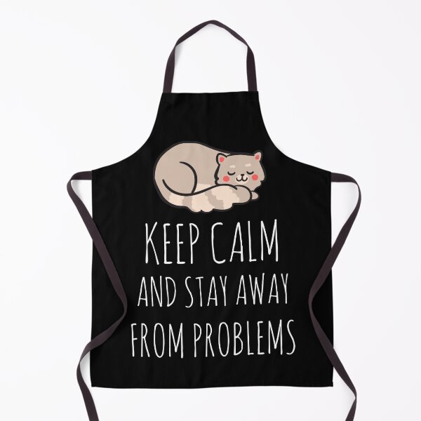 Item preview, KEEP CALM AND STAY AWAY FROM PROBLEMS designed and sold by Wooden-rack.